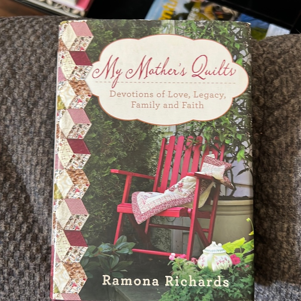 My Mother's Quilts : Devotions of Love, Legacy, Family and Faith (Hardcover)